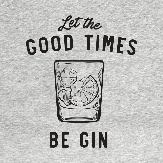 Let the good times be gin by Blister